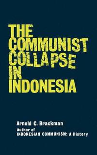 bokomslag The Communist Collapse in Indonesia