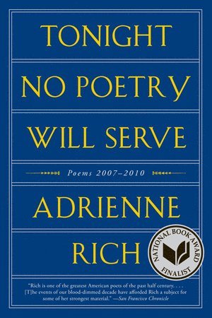 Adrienne Rich - Tonight No Poetry Will Serve, Häftad