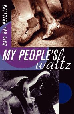 Dale Ray Phillips - My People's Waltz, Häftad