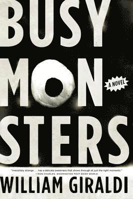 William Giraldi, William (Boston University) Giraldi - Busy Monsters, Häftad