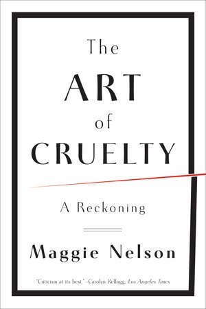 Maggie Nelson - Art of Cruelty, Häftad