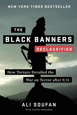 bokomslag The Black Banners (Declassified) - How Torture Derailed the War on Terror after 9/11