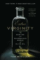 bokomslag Extra Virginity: The Sublime and Scandalous World of Olive Oil