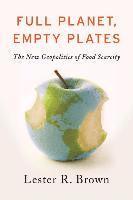 bokomslag Full Planet, Empty Plates: The New Geopolitics of Food Scarcity