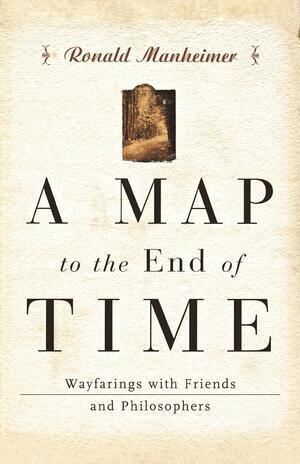 Ronald J. Manheimer - Map to the End of Time, Häftad