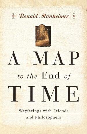 Ronald J. Manheimer, Ronald Manheimer - Map to the End of Time, Häftad
