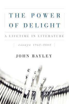 bokomslag The Power of Delight: A Lifetine in Literature, Essays 1962-2002