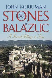 bokomslag The Stones of Balazuc