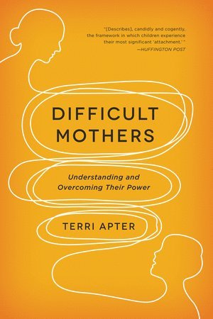 Terri Apter - Difficult Mothers, Häftad