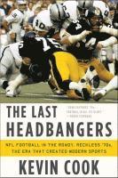 bokomslag The Last Headbangers: NFL Football in the Rowdy, Reckless '70s: The Era That Created Modern Sports