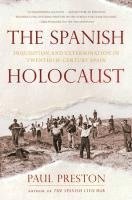 Paul Preston - The Spanish Holocaust: Inquisition and Extermination in Twentieth-Century Spain, Häftad