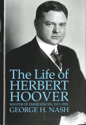George H. Nash - Life of Herbert Hoover, Häftad
