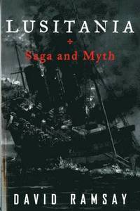 bokomslag Lusitania: Saga and Myth