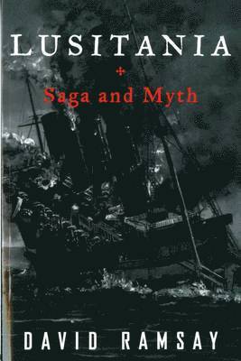 bokomslag Lusitania: Saga and Myth