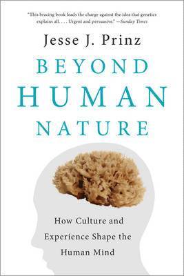 Jesse J. Prinz - Beyond Human Nature – How Culture and Experience Shape the Human Mind, Häftad
