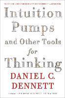 Intuition Pumps and Other Tools for Thinking 1