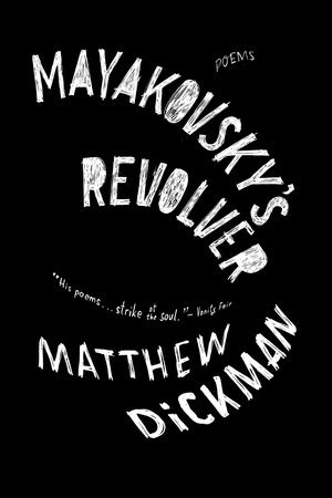 Matthew Dickman - Mayakovsky's Revolver, Häftad