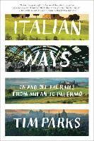 bokomslag Italian Ways: On and Off the Rails from Milan to Palermo