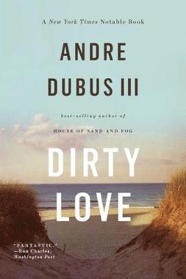 Andre Dubus - Dirty Love, Häftad