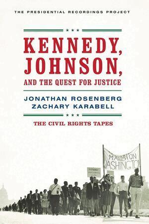 Jonathan Rosenberg, Zachary Karabell - Kennedy, Johnson, and the Quest for Justice, Häftad