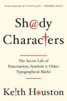 bokomslag Shady Characters - The Secret Life of Punctuation, Symbols, and Other Typographical Marks