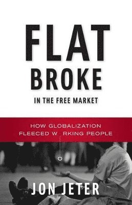 Flat Broke in the Free Market 1