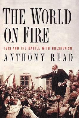 bokomslag The World on Fire: 1919 and the Battle with Bolshevism