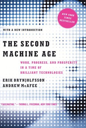 Erik Brynjolfsson, Andrew McAfee, Erik (MIT) Brynjolfsson, Andrew (MIT) McAfee - Second Machine Age, Häftad