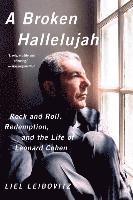 bokomslag A Broken Hallelujah - Rock and Roll, Redemption, and the Life of Leonard Cohen