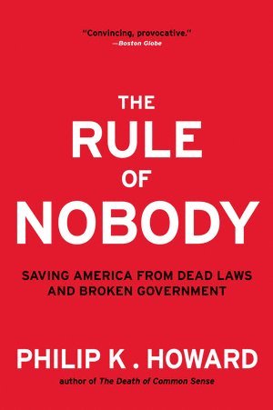 Philip K. Howard, Philip K Howard - Rule of Nobody, Häftad