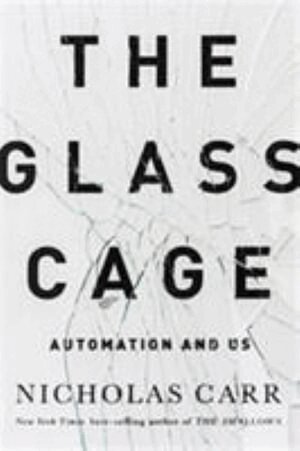 Nicholas Carr - Glass Cage, Häftad