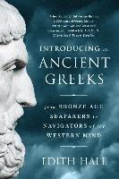 bokomslag Introducing the Ancient Greeks - From Bronze Age Seafarers to Navigators of the Western Mind