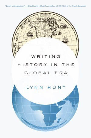Lynn Hunt, Lynn (UCLA) Hunt - Writing History in the Global Era, Häftad