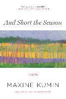 bokomslag And Short the Season: Poems