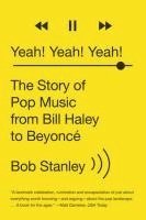 bokomslag Yeah! Yeah! Yeah! - The Story Of Pop Music From Bill Haley To Beyonce