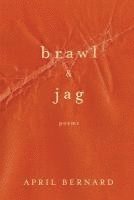 bokomslag Brawl & Jag: Poems