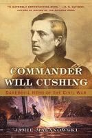 bokomslag Commander Will Cushing - Daredevil Hero Of The Civil War