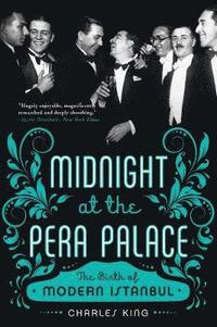 bokomslag Midnight at the Pera Palace: The Birth of Modern Istanbul