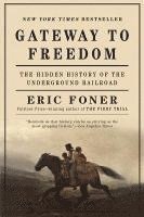 bokomslag Gateway To Freedom - The Hidden History Of The Underground Railroad