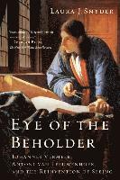 bokomslag Eye Of The Beholder - Johannes Vermeer, Antoni Van Leeuwenhoek, And The Reinvention Of Seeing