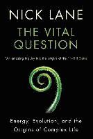 bokomslag Vital Question - Energy, Evolution, and the Origins of Complex Life