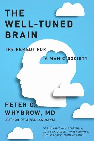 Peter C. Whybrow, Peter C Whybrow - Well-Tuned Brain, Häftad