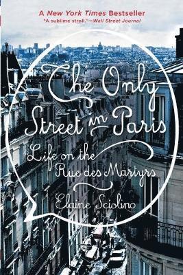 Elaine Sciolino - Only Street in Paris, Häftad