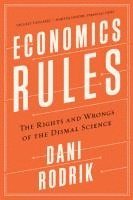 bokomslag Economics Rules - The Rights And Wrongs Of The Dismal Science