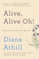Diana Athill - Alive, Alive Oh! - And Other Things That Matter, Häftad