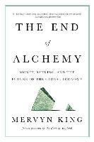 bokomslag The End of Alchemy: Money, Banking, and the Future of the Global Economy