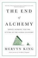 Mervyn King - The End of Alchemy - Money, Banking, and the Future of the Global Economy, Häftad
