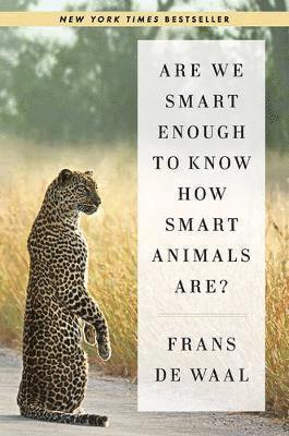 Frans de Waal - Are We Smart Enough to Know How Smart Animals Are?, Häftad