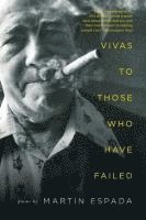 Martín Espada - Vivas to Those Who Have Failed, Häftad