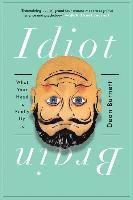 Idiot Brain - What Your Head Is Really Up To 1